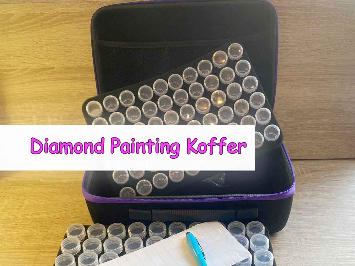 Tipps rund um den Diamond Painting Koffer für Steinchenaufbewahrung